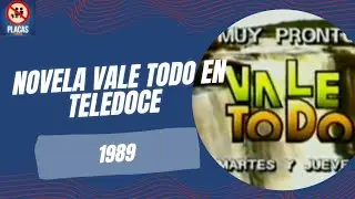 Novela Vale Todo - Avance de Teledoce (1989) #RESCATEDIGITAL en #placastvuruguay