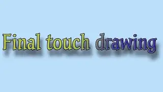 Final touch drawing 