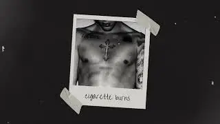 cigarette burns (slowed | reverb | muffled)