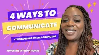 The DANGERS of Self Silencing 🤐 | 4 Ways To Communicate 🗣