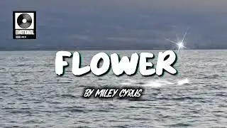 Flower by Miley Cyrus emotional cover new version Emotional Mix 
