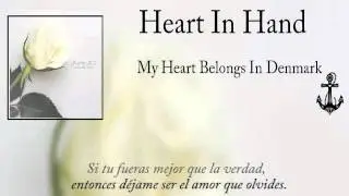 Heart In Hand.- My Heart Belongs In Denmark (Sub Esp)