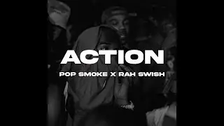 ACTION - Pop Smoke x Rah Swish (Mashup) Prod. by 7 CEL