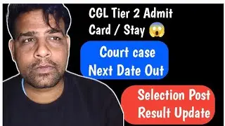 Stay on CGL Mains ? CGL Court Case Update, Selection Post 13 Result Update, SSC Exam Latest News
