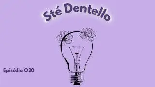 CONFIAR NA VIDA | EP 20 - St&eacute; Dentello