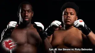 Epic 48: Von Simons vs. Ricky Belmontez - 02.18.22