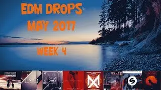 Top 20 EDM Drops [May 2017](Week 4)