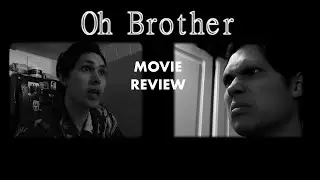 Oh Brother | Doomed Productions | Best of Indie Film