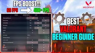 The Best Valorant Settings For Max FPS (Beginner Guide for Valorant)
