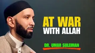 Warning Signs of Being at War With Allah | Powerful Khutbah by Dr. Omar Suleiman