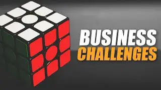 The 7 Biggest Business Challenges (And How to Overcome Them)
