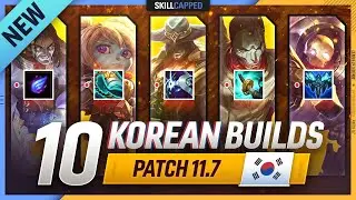 10 NEW OP KOREAN Builds to CLIMB FAST in PATCH 11.7 - League of Legends
