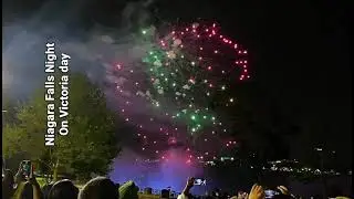Firecrackers At Niagara Falls on Victoria day Occasion #victoriaday #canada #travel
