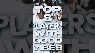 Top 8 players with GOOD VIBES 😎👍 #nba #shorts