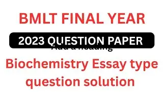 Bmlt third year previous year 2023 biochemistry essay type questions solution||@Bmlteducationhub 
