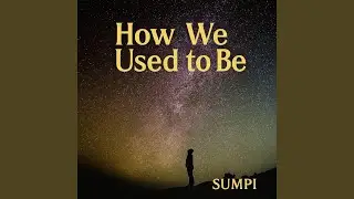 How We Used to Be