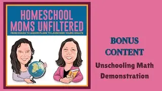BONUS CONTENT: Unschooling Math Demonstration