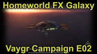Makaan's Flagship has arrived! | Homeworld FX Galaxy Vaygr Campaign | Part 2