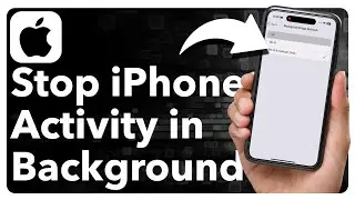 How To Stop Background Activity On iPhone