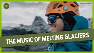 Making Music from Melting Glaciers