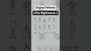 Little Nightmares 2 Original Patients