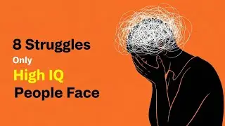 8 challenges faced by highly intelligent people (explained from psychology)