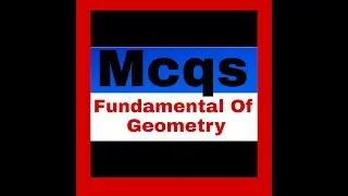 Mcqs on Fundamental Of Geometry