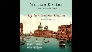 By the Grand Canal - William Rivi&egrave;re