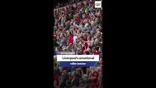 Journalist: Liverpool&rsquo;s emotional rollercoaster