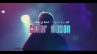 「 Nothing But Thieves edit | Conor Mason 」