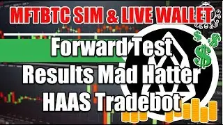MFT BTC SIM and Live Wallet Forward Test Results Mad Hatter HAAS Tradebot using FOI Auto Tuner