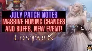 Lost Ark July Patch Notes ~MASSIVE UPDATE, MAJOR HONING AND PHEON CHANGES!!~