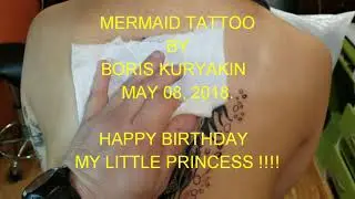 MERMAID TATTOO On female back, tattoo by Boris Kuryakin, May 08, 2018 HAPPY BIRTHDAY LITTLE PRINCESS