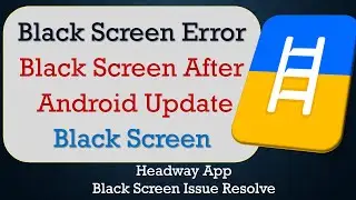 How to Fix Headway App Black Screen Error | After Android Update | Problem Solved in Android