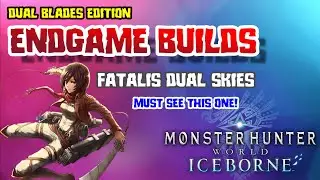 Dual Blades Build | Dual Blades Endgame build | Dual Blades Best Builds | Meta Build | MHW:Iceborne