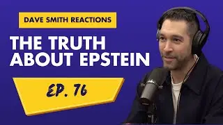 The Truth About Epstein & Tucker Carlson 👁️ | Dave Smith Reactions EP.76