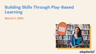 Design for Impact: Building Skills through Play-Based Learning