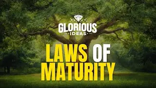 Glorious Ideas - Laws of Maturity