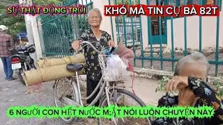 Sự thật ĐỘNG TRỜI khó ai tin bà 82T 6 người con hết nước m:ắt nói ra chuyện này 
