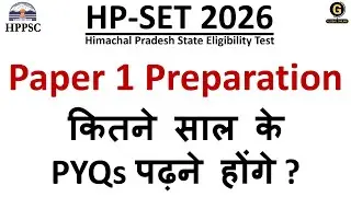 HPSET 2026 Paper 1 कितने साल के PYQs पढ़ने होंगे  | Topics for Himachal Pradesh SET Exam |