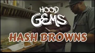 Hood Gems E4 Hash Browns