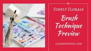 Simply Florals Preview: Floral Brush Techniques