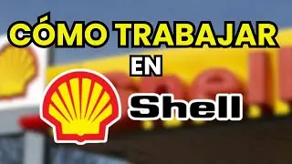 ➡️ Requisitos y c&oacute;mo Aplicar para Trabajar en Shell (2026)