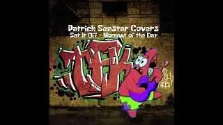 Patrick Star  - Moment of the Day - (Ai Song Cover)