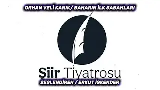 ORHAN VELİ KANIK / BAHARIN İLK SABAHLARI