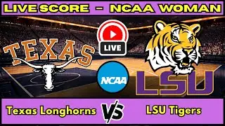 🔴 Texas Longhorns vs LSU Tigers | NCAA Women&rsquo;s Basketball | Live Score Update Jan 11