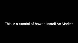 Tutorial on how to install Ac Market on Android 2020