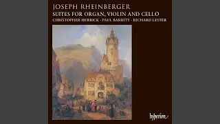 Rheinberger: Suite for Organ, Violin & Cello, Op. 149: I. Con moto