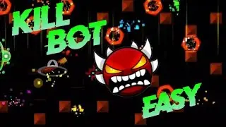 killbot easy 100% by:ZADKIELGD19 |geometry dash