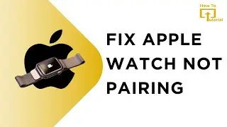 Fix Apple Watch Won't Pair with iPhone Problem | Apple Watch Pairing Failed Error Solved